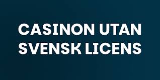 Casinon Utan Svensk Licens En Guide Till Alternativa Spelupplevelser 1937557381